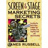 Screen & Stage Marketing Secrets - Selling Your Screen or Stage Play door James Russell