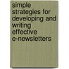 Simple Strategies for Developing and Writing Effective E-Newsletters door Natalie Canavor