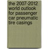 The 2007-2012 World Outlook for Passenger Car Pneumatic Tire Casings door Inc. Icon Group International