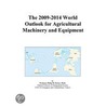 The 2009-2014 World Outlook for Agricultural Machinery and Equipment door Inc. Icon Group International