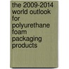 The 2009-2014 World Outlook for Polyurethane Foam Packaging Products door Inc. Icon Group International