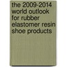 The 2009-2014 World Outlook for Rubber Elastomer Resin Shoe Products by Inc. Icon Group International