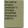 The Ball at Sceaux (Webster''s Chinese Simplified Thesaurus Edition) by Inc. Icon Group International