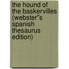 The Hound of the Baskervilles (Webster''s Spanish Thesaurus Edition) door Reference Icon Reference