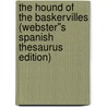 The Hound of the Baskervilles (Webster''s Spanish Thesaurus Edition) by Reference Icon Reference