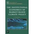 The Institutional Economics of Market-Based Climate Policy, Volume 7
