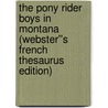 The Pony Rider Boys in Montana (Webster''s French Thesaurus Edition) by Inc. Icon Group International