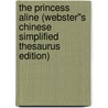 The Princess Aline (Webster''s Chinese Simplified Thesaurus Edition) by Inc. Icon Group International