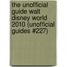 The Unofficial Guide Walt Disney World 2010 (Unofficial Guides #227) door Bob Sehlinger