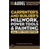 Audel Carpenter''s and Builder''s Millwork, Power Tools, and Painting