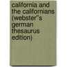 California and the Californians (Webster''s German Thesaurus Edition) door Inc. Icon Group International