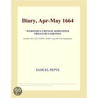 Diary, Apr-May 1664 (Webster''s Chinese Simplified Thesaurus Edition) by Inc. Icon Group International