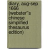 Diary, Aug-Sep 1666 (Webster''s Chinese Simplified Thesaurus Edition) door Inc. Icon Group International