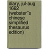 Diary, Jul-Aug 1662 (Webster''s Chinese Simplified Thesaurus Edition) door Inc. Icon Group International