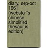 Diary, Sep-Oct 1661 (Webster''s Chinese Simplified Thesaurus Edition) door Inc. Icon Group International