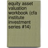 Equity Asset Valuation Workbook (cfa Institute Investment Series #14) door Jerald E. Pinto Cfa