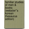 Familiar Studies of Men & Books (Webster''s Korean Thesaurus Edition) by Inc. Icon Group International