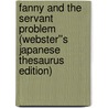 Fanny and the Servant Problem (Webster''s Japanese Thesaurus Edition) door Inc. Icon Group International