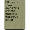 Little Sister Snow (Webster''s Chinese Traditional Thesaurus Edition) by Inc. Icon Group International