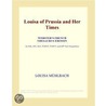 Louisa of Prussia and Her Times (Webster''s French Thesaurus Edition) door Inc. Icon Group International