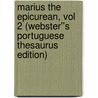 Marius the Epicurean, vol 2 (Webster''s Portuguese Thesaurus Edition) door Inc. Icon Group International