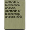 Methods of Biochemical Analysis (Methods of Biochemical Analysis #99) door David Glick