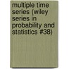 Multiple Time Series (Wiley Series in Probability and Statistics #38) door Edward James Hannan