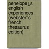 Penelope¿s English Experiences (Webster''s French Thesaurus Edition) by Inc. Icon Group International