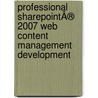Professional SharePointÂ® 2007 Web Content Management Development by Andrew Connell