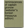 Reminiscences of Captain Gronow (Webster''s Korean Thesaurus Edition) door Inc. Icon Group International