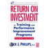 Return on Investment in Training and Performance Improvement Programs