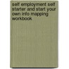 Self Employment Self Starter And Start Your Own Info Mapping Workbook door Center For Self Sufficiency