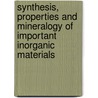 Synthesis, Properties and Mineralogy of Important Inorganic Materials door Terence E. Warner