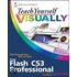 Teach Yourself Visually<small>tm</small> FlashÂ® Cs3 Professional