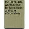 The 2009-2014 World Outlook for Ferrosilicon and Other Silicon Alloys door Inc. Icon Group International