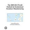 The 2009-2014 World Outlook for Institutional Furniture Manufacturing by Inc. Icon Group International