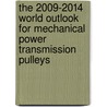 The 2009-2014 World Outlook for Mechanical Power Transmission Pulleys door Inc. Icon Group International