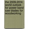 The 2009-2014 World Outlook for Power Band Saw Blades for Woodworking door Inc. Icon Group International
