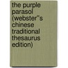 The Purple Parasol (Webster''s Chinese Traditional Thesaurus Edition) door Inc. Icon Group International