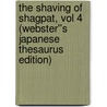 The Shaving of Shagpat, vol 4 (Webster''s Japanese Thesaurus Edition) door Inc. Icon Group International