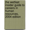 The WetFeet Insider Guide to Careers in Human Resources, 2004 edition by Wetfeet