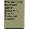 Tom Swift and His Wizard Camera (Webster''s Korean Thesaurus Edition) by Inc. Icon Group International