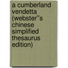 A Cumberland Vendetta (Webster''s Chinese Simplified Thesaurus Edition) door Inc. Icon Group International