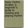 Basic Rhythm Studies, A beginner''s guide to reading and playing rhythm door Bruce E. Arnold