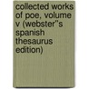 Collected Works of Poe, Volume V (Webster''s Spanish Thesaurus Edition) door Reference Icon Reference