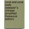 Coral and Coral Reefs (Webster''s Chinese Simplified Thesaurus Edition) door Inc. Icon Group International