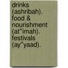 Drinks (Ashribah). Food & Nourishment (At''imah). Festivals (Ay''yaad). door Muhammad Saed Abdul-Rahman