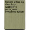 Familiar Letters on Chemistry (Webster''s Portuguese Thesaurus Edition) by Inc. Icon Group International
