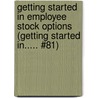 Getting Started In Employee Stock Options (Getting Started In..... #81) door John Olagues
