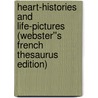 Heart-Histories and Life-Pictures (Webster''s French Thesaurus Edition) door Inc. Icon Group International